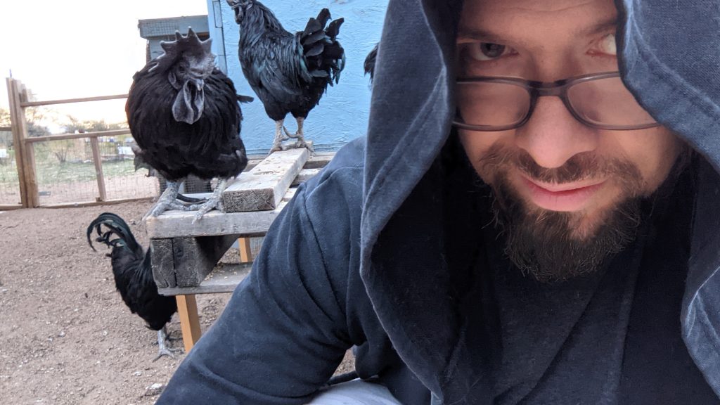 Me and some of my roosters